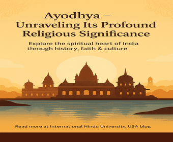 Ayodhya: Unraveling its Profound Religious Significance